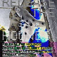 Release the Hounds digital art exhibition at Sandbar Withington